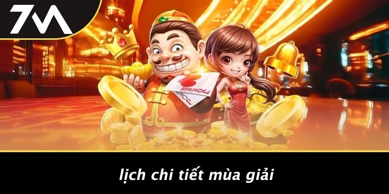 Lịch Chi Tiết Mùa Giải